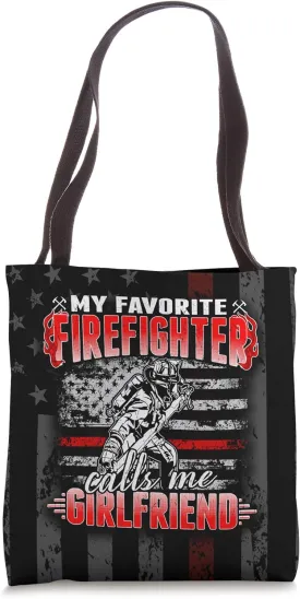 My Favorite Firefighter Calls Me Girlfriend - Thin Red Line Tote Bag